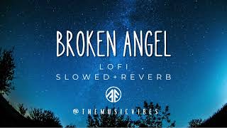 Broken Angel Slowed  Reverb Full Song ft ArashHelena [upl. by Iroc708]