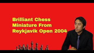 Brilliant Chess Miniature From Reykjavik Open 2004  Bjarnason vs Xiangzhi Bu Reykjavik Open 2004 [upl. by Sharia]