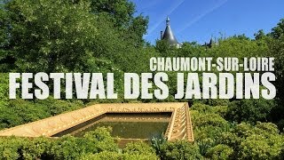 ChaumontsurLoire  Festival international des jardins [upl. by Gnouv729]