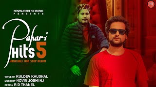 Pahari Hits 5  Latest Himachali Mujra Nonstop  Kuldev Kaushal  Novin Joshi NJ  Pahari Songs 2024 [upl. by Cirdnek128]