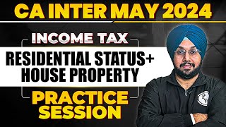 Residential Status and House Property  Income Tax Practice Session 🔥  CA Inter May 2024 [upl. by Adnolaj]