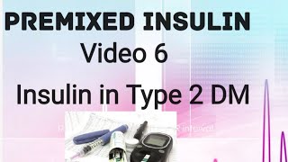 Premixed Insulin in Type 2 diabetes mellitus Video 6  Dose  Insulin Course Series  Dr M B [upl. by Lladnar11]