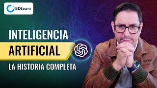 La historia completa de la Inteligencia Artificial por EDteam [upl. by Karmen718]