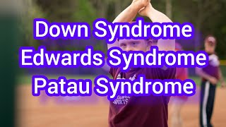 Down SyndromeEdwards Syndrome And Patau Syndrome [upl. by Akehsat254]