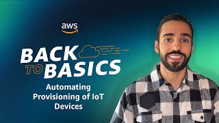 Back to Basics Automating Provisioning of IoT Devices [upl. by Dumm]