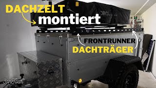 Dachzelt auf Anhänger montiert  Frontrunner Dachträger  Ansage an AmazingNature Alpha [upl. by Prendergast]