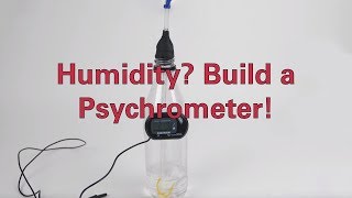 Humidity Build a Psychrometer [upl. by Anileve]