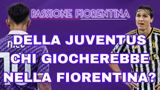 QUALI GIOCATORI DELLA JUVENTUS GIOCHEREBBERO TITOLARI NELLA FIORENTINA❓️ [upl. by Irovi]