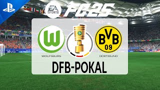 FC 25  Wolfsburg vs Borussia Dortmund  DFB Pokal 2425  PS5 Full Match [upl. by Nodlehs49]