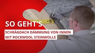 Dach dämmen So geht’s richtig – Schrägdach Dämmung von innen mit ROCKWOOL [upl. by Marteena]