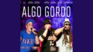 Algo Gordo [upl. by Rechaba]