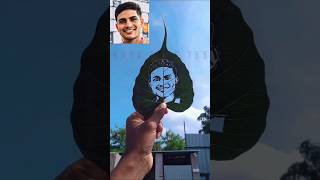 Subhaman Gill drawing on leaf 🌿🥰leafart shorts aryaart755 subhamangill [upl. by Edieh]