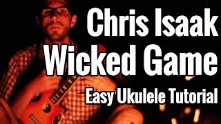 Wicked Game  Ukulele Tutorial  Chris Isaak  Uke Lesson [upl. by Alisan737]