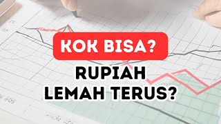 Kaget Banget Ternyata Ini 5 Alasan Rupiah Lemah Dibanding Dolar [upl. by Hcirdeirf190]