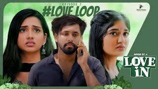 LOVE IN  Episode 7  Love Loop  Ft Midhun RG Dhanya Agila  Blacksheep studios [upl. by Oralie]