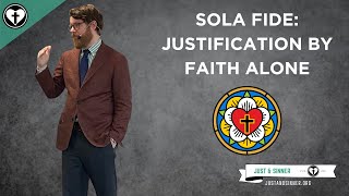 Sola Fide Justification by Faith Alone Five Solas [upl. by Gnilrets]