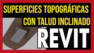 Cap 3 💾 Creación de Superficies Topográficas con Talud Inclinado en Revit [upl. by Dnomsaj]