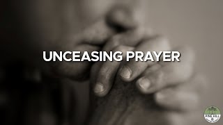 Unceasing Prayer [upl. by Eiramassenav]