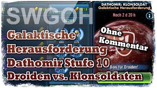 SWGOH  Galaktische Herausforderung  Dathomir  Stufe 10  Droiden vs Klone  1 Kampf alle Erfolge [upl. by Ateuqram]