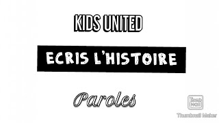 Écris lhistoire  Kids United  Paroles [upl. by Eipper]