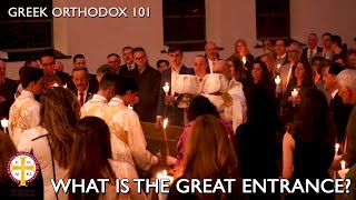 What is the Great Entrance  Greek Orthodox 101 [upl. by Hy]