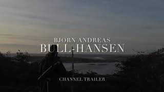 Channel Trailer  Bjorn Andreas BullHansen [upl. by Audly]