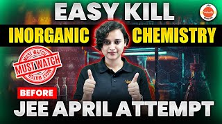 Easy Kill Inorganic Questions  Must Watch Before JEE April Attempt  Nabamita Maam [upl. by Clarise742]