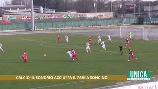 Calcio il Sondrio acciuffa il pari a Soncino [upl. by Abernon]