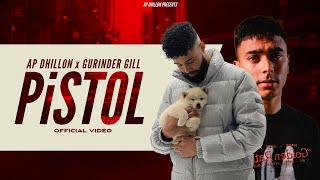 AP Dhillon  Pistol Official Video Gurinder Gill  New Punjabi Songs 2021 [upl. by Leschen]