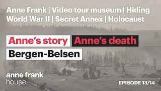 BergenBelsen  Annes death  Episode 13  Annes story  Anne Frank House [upl. by Anyar]