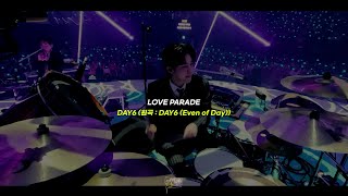 🎧얘들아 드럼🥁이 할 말 있대 DAY6 원곡  DAY6 Even of Day  LOVE PARADEㅣ DAY6 Welcome to the Show CONCERT [upl. by Weinshienk989]