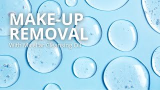 Makeup Removal with Micellar Cleansing Oil [upl. by Isaiah331]