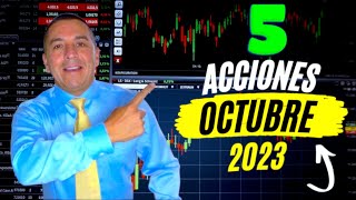 5 Acciones con excelente potencial para Octubre 2023 [upl. by Dira713]