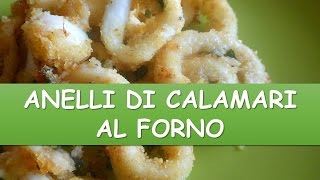 Ricetta  Anelli di Calamari al Forno [upl. by Mulford]