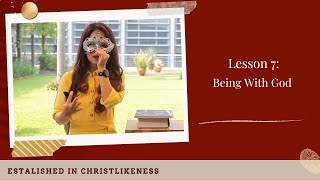 Established in Christlikeness Lesson 7 Being with God [upl. by Dyal]