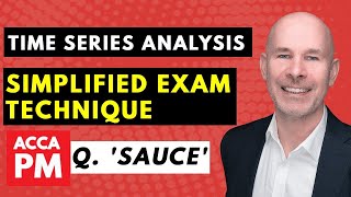 Time Series Analysis SIMPLE Exam Technique  ACCA PM  F5  Question Sauce [upl. by Fitz]