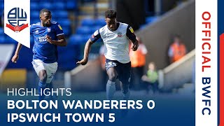 HIGHLIGHTS  Bolton Wanderers 05 Ipswich Town [upl. by Licha]