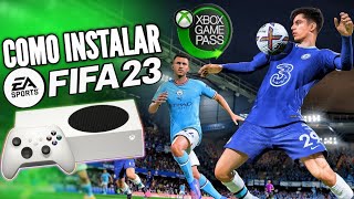 Como Instalar FiFA 23 no Xbox Series S com Game Pass Ultimate e EaPlay [upl. by Landon]