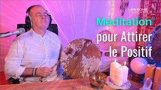 Méditation pour Attirer le Positif [upl. by Gargan]