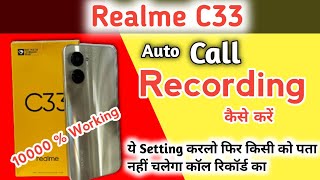 How to Call Record on Realme C33Realme C33 Me Call Recording Setting Kaise KareCall Recording [upl. by Ajssatan]