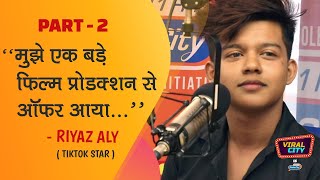 Riyaz Aly  Tik Tok SuperStar Reveals About His Bollywood Debut  Part 2  Viral City [upl. by Notgnilra]