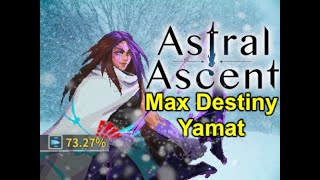 Astral Ascent Max Destiny 100 with New Character Yamat [upl. by Eittol]