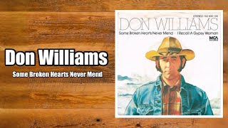 Some Broken Hearts Never Mend  Don Williams [upl. by Ute]