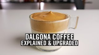 Dalgona Coffee  Explained and Upgraded [upl. by Ater]