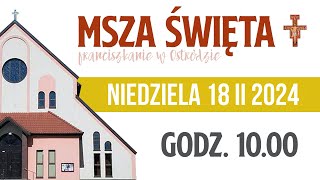 Franciszkanie w Ostródzie  Msza Święta 18022024 godz 1000 [upl. by Auqinahc]