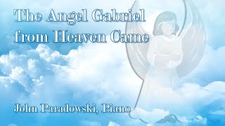 The Angel Gabriel from Heaven Came  John Paradowski Piano [upl. by Nwahsir660]