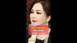 Bà Nguyễn Phương Hằng đối diện với mức án nào  Vietnamnet [upl. by Lohrman]