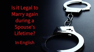 Is it legal to Marry again during a Spouses Lifetime  In English Indian Penal Code [upl. by Vaios]