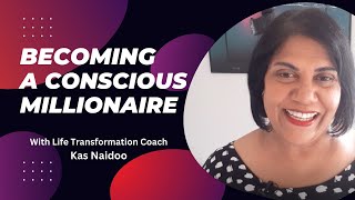 Kas Naidoo on Becoming a Conscious Millionaire [upl. by Merv]