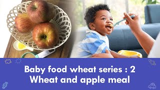 Baby food wheat series  2  Wheat and apple meal [upl. by Marguerie]